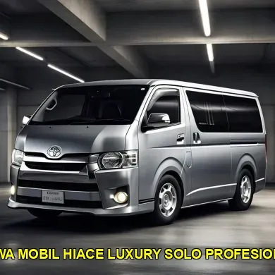 sewa mobil hiace luxury solo profesional